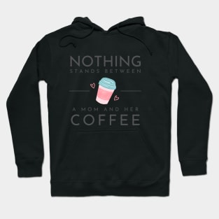 Nothing Stands Between a Mom and her Coffee Hoodie